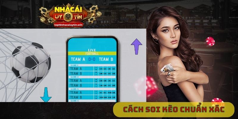 Cách soi kèo chuẩn xác